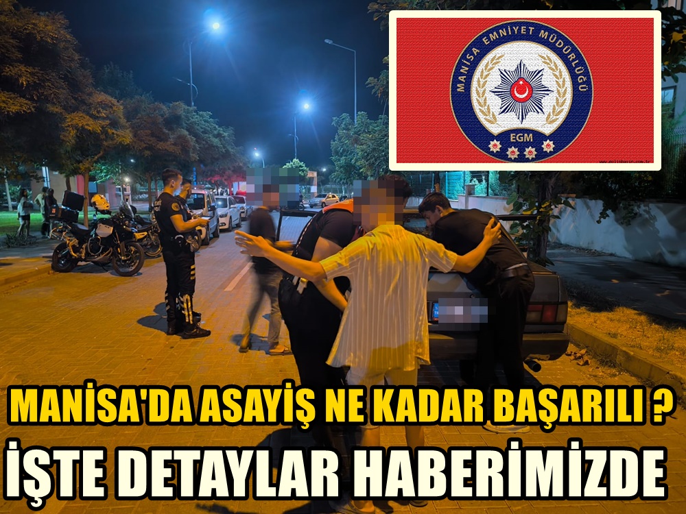 Manisa Emniyeti Ne kadar Başarılı?