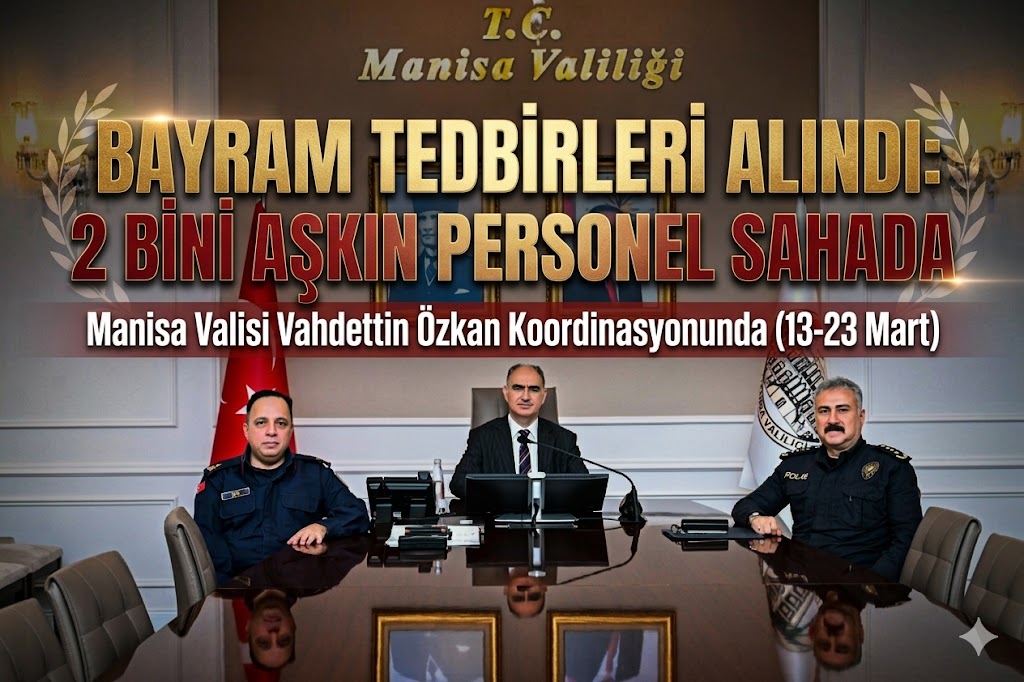 Manisa’da Bayram Mesaisi: 2 Bin 155 Personel Sahaya İniyor