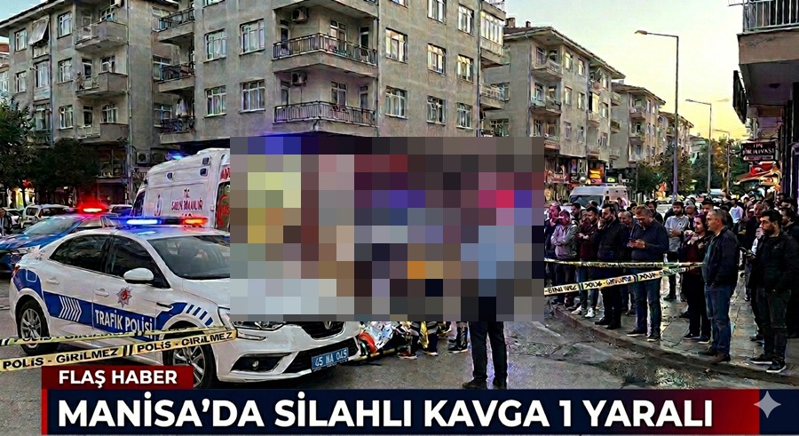 MANİSA'DA SİLAHLI KAVGA  1 YARALI