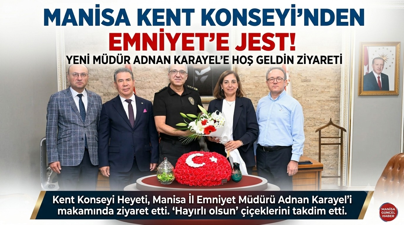 Manisa Kent Konseyi’nden Emniyet Müdürü Karayel’e "Hayırlı Olsun" Ziyareti