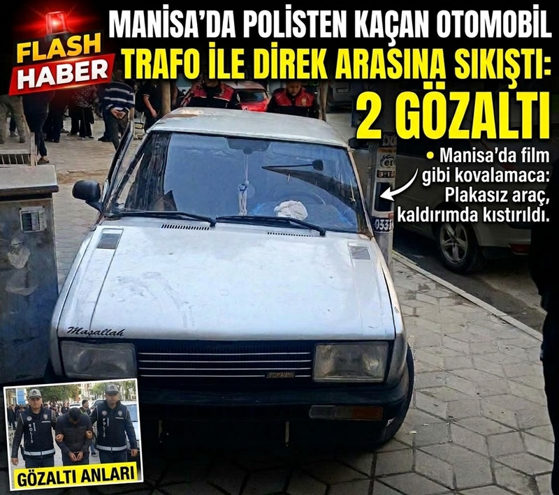 MANİSA'DA POLİSTEN KAÇAN PLAKASIZ OTOMOBİL TRAFO İLE DİREK ARASINA SIKIŞTI: 2 GÖZALTI