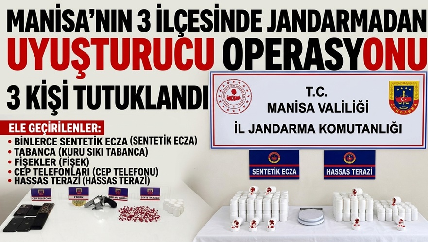 MANİSA’DA JANDARMANIN UYUŞTURUCU  OPERASYONUNDA 7 ŞÜPHELİDEN 3 KİŞİ TUTUKLANDI 