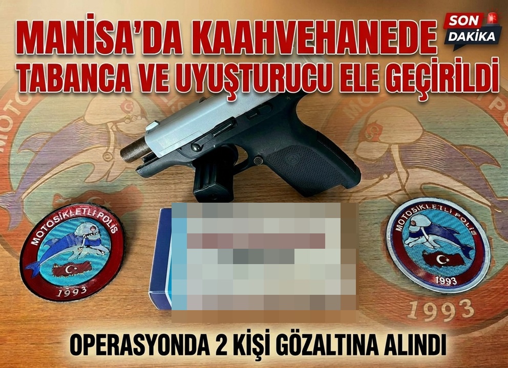MANİSA'DA KAHVEHANEDE TABANCA VE UYUŞTURUCU ELE GEÇİRİLDİ    
